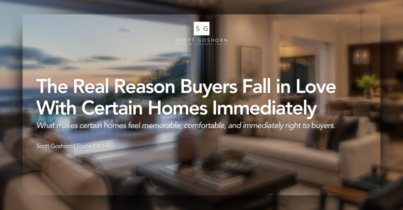 Why Buyers Connect With Certain Homes | Scott Goshorn